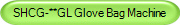 SHCG-**GL Glove Bag Machine